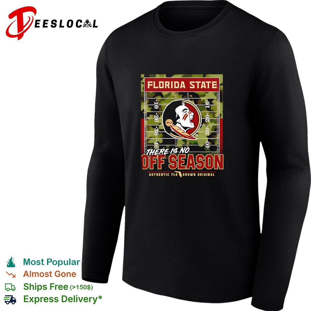 Florida State Seminoles there is no off season shirt