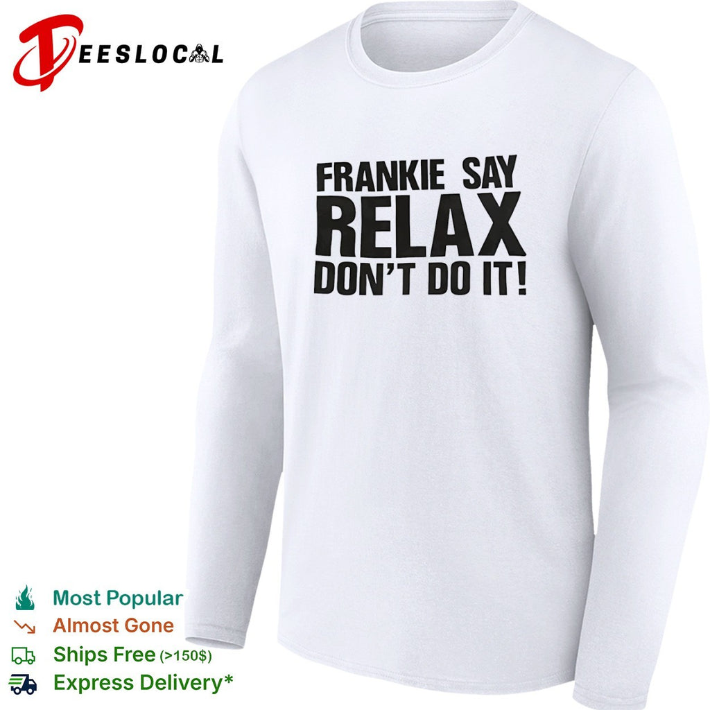 Frankie Say Relax Don’t Do It Vintage shirt
