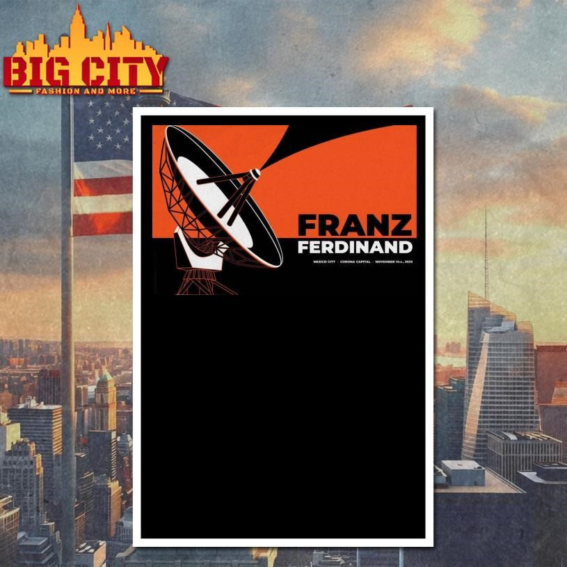 Franz Ferdinand Nov 14 2025 Corona Capital In Mexico City Poster Shirt