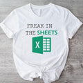 Freak In The Sheets T-Shirt, Unisex Spreadsheet Shirt, Accountant Gift Tee, Office Worker Tee. Hoodie, Sweatshirt