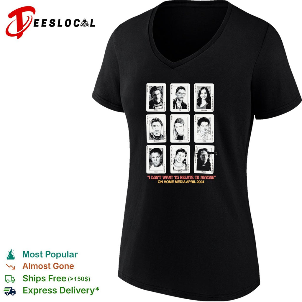Freaks and Geeks Cast I Don’t Want to Relate to Anyone shirt