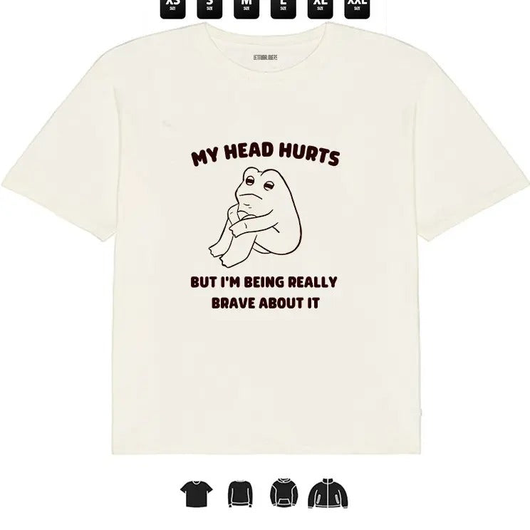 Frog My Head Hurts, But I am Really Brave  l Unisex T-Shirt, Gifts Hoodie, Sweatshirt | RetroVerseTees.com