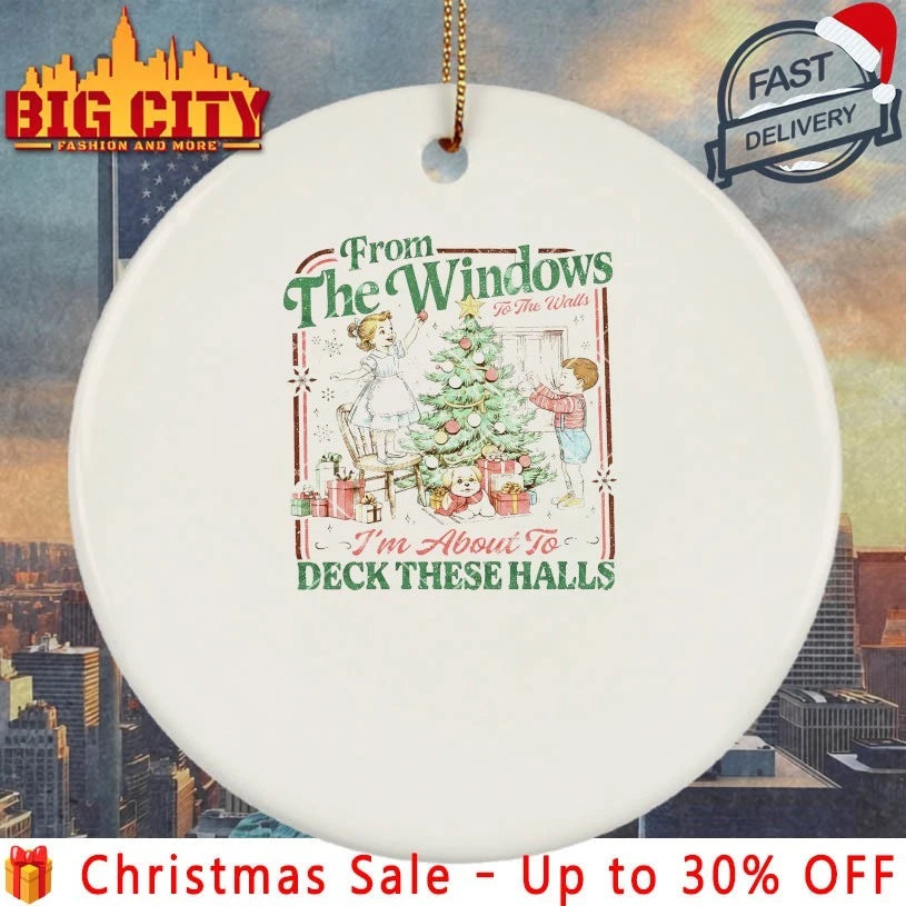 From The Windows To The Walls I’m About To Deck These Halls christmas Shirt