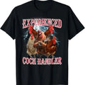 Funny Adult Humor Experienced Cock Handler Inappropriate T-Shirt, Funny Tee, Cute Tee, Gift For Women and Man Unisex...