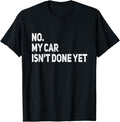 Funny Auto Mechanic Shirt, No My Car Is Not Ready Funny Mechanic T-Shirt