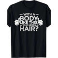 Funny Bald Men Graphic Tee - Humorous Dad Gift T-Shirt for Bald Guys - Unique Body Positivity Apparel for Men