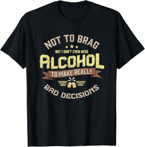 Funny Bar Shirts, Really Bad Decisions Funny Drinking Alcohol Bar Party Gift T-Shirt Menswear Top