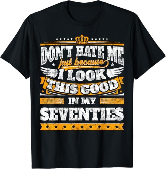 Funny Birthday Shirts, Funny Birthday Age Saying Look This Good Seventies Tee Gift T-Shirt