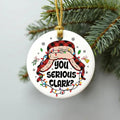 Funny Christmas Ornament, You Serious Clark Ornament, Funny Christmas Gift, Christmas Movie Ornament, Family Xmas Gift...