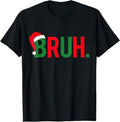Funny Christmas Shirt, Christmas Gift, Bruh Meme Funny Saying Bro Greeting Christmas T-Shirt