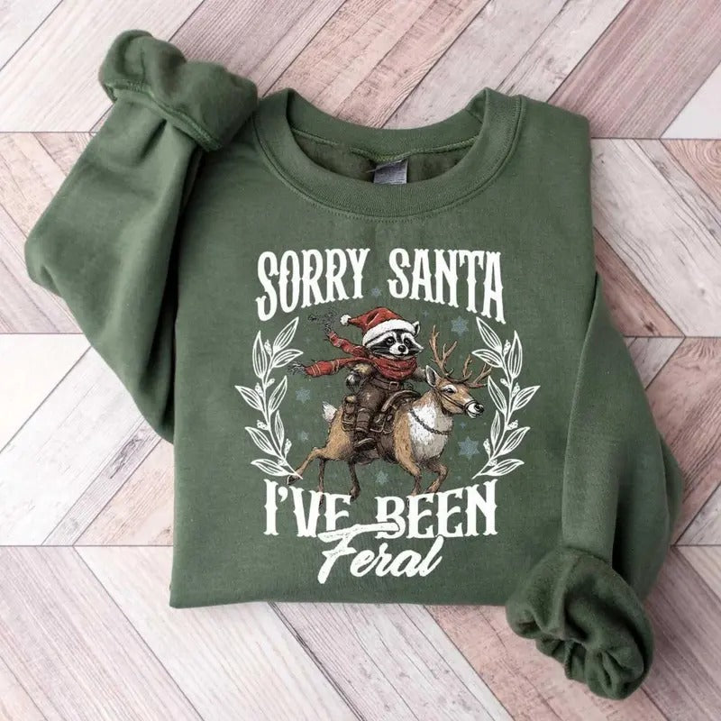 Funny Christmas Shirt, Sorry Santa I've been Feral Shirt, Christmas Season Feral Raccoon Shirt Hoodie, Sweatshirt