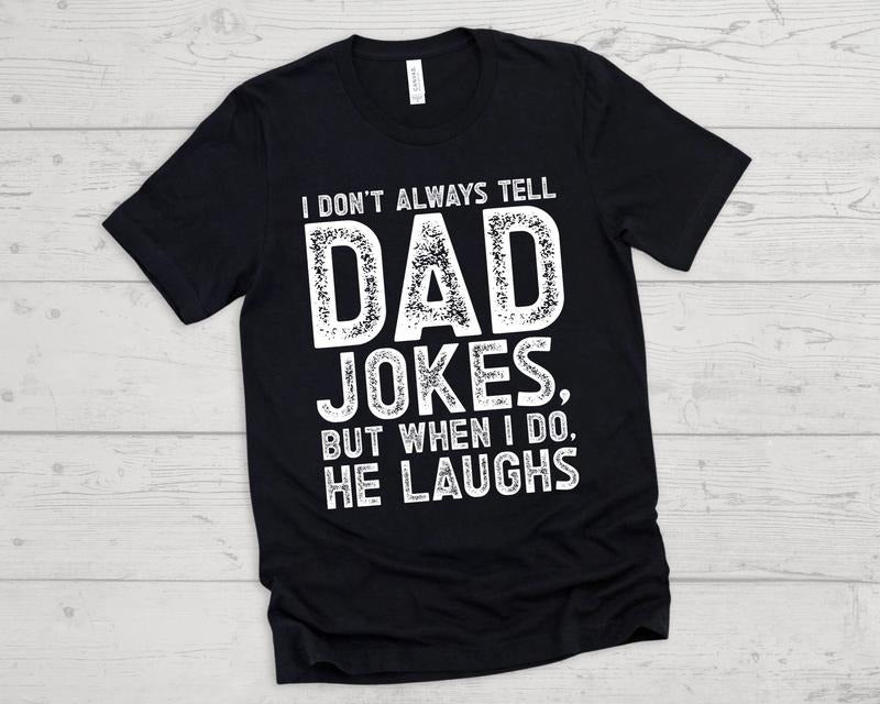 Funny Dad Joke Shirt Hoodie Sweater Father's Day Gift Fathers Day Shirt Cheesy Dad Shirt Funny Dad Shirt Gift For Dad Dad...