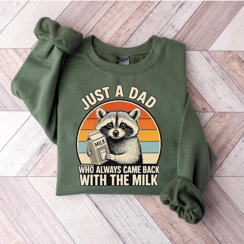 Funny Dad Sweatshirt, Just a Dad Who Always Came Back with the Milk Sweatshirt,Father's Day Gift Daddy T-Shirts, Hoodie