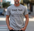 Funny Dad Tax Shirt Hoodie Sweater Dad Father Birthday Gift Fathers Day Tee Shirt Sarcastic Dad Grandpa Husband Shirt Dad...