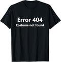 Funny Error 404 Costume Not Found Shirt, Error 404 Costume Not Found Funny Lazy Halloween T-Shirt