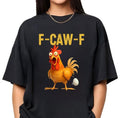 Funny F-CAW-F Chicken Shirt, FCAWF Chicken Tee, Sweatshirt, Hoodie, Meme FCAWF Shirt For Men | RetroVerseTees.com