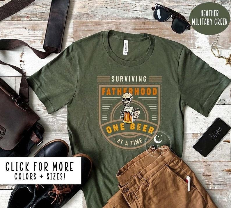 Funny Father's Day Shirt, Surviving Fatherhood One Beer At A Time Shirt, Beer Lover Dad Shirt, Funny Dad Shirt, Dad Gift...