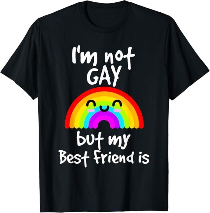 Funny Friend Shirts, Gift For Gay Best Friend, I'm Not Gay But My Best Friend Is - Gay Pride T-Shirt Top Casual Classic...