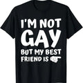 Funny Friend Shirts, Gift For Gay Best Friend, I'm Not Gay But My Best Friend is Pride Flag LGBTQ Lesbian T-Shirt...