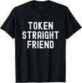 Funny Friend Shirts, Gift For Gay Best Friend, Token Straight Friend Funny Slang Queer Ally Gay Pride Stuff T-Shirt...