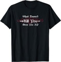 Funny Gamer Shirts, Special Gifts For Gamers, What Doesn't Kill You Gives You XP Funny Gaming Gamer T-Shirt Menswear Top...