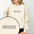 Funny Hating Me Won't Make You Pretty Sweatshirt, Empowerment Crewneck, Adult Humor Long Sleeved Pullover, Confidence Mom...