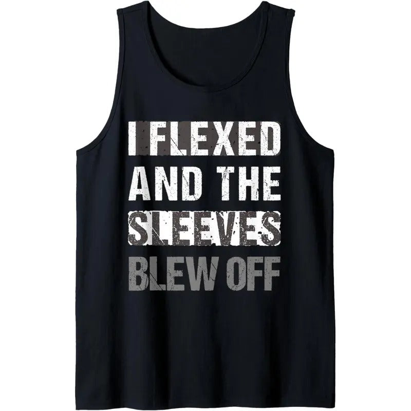 Funny I Flexed & the Sleeves Blew Off Design Tank Top made in USA T-Shirts, Hoodie, Sweatshirt | RetroVerseTees.com