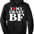 Funny I Love My Crazy Boyfriend BF Pullover Hoodie | Unisex Hooded Sweatshirt T-Shirts | RetroVerseTees.com