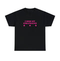 Funny I Miss My Girlfriend Unisex Heavy Cotton Tee, Y2K Iconic Funny It Girl Meme Phrase Shirt Sassy Gift Relationship...