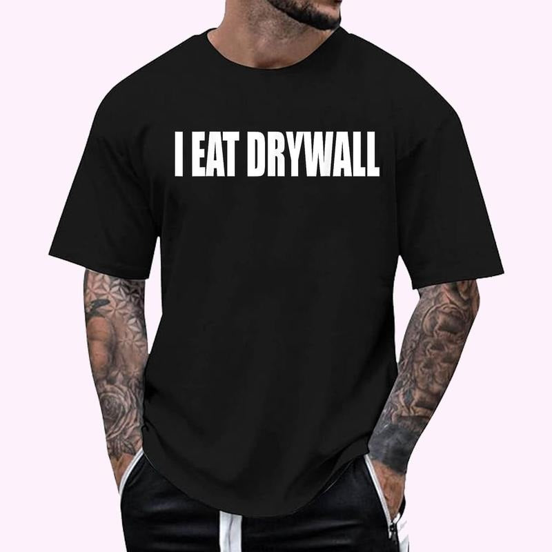 Funny Meme I EAT DRYWALL Joke T-Shirt , Unisex Cotton 100%, Top Menswear Hoodie, Sweatshirt | RetroVerseTees.com