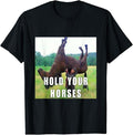 Funny Meme Shirts For Men, Hold Your Horse Funny Meme T-Shirt Menswear Top Hoodie, Sweatshirt | RetroVerseTees.com