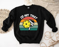 Funny Pickleball Sweatshirt, Sport Hoodie, Pickleball Lover Gift Sweater, Sarcastic Sports Sweater, Pickleball Player...
