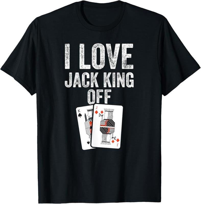 Funny Poker Player Quote | Jack King FOG T-Shirt Graphic Streetwear Hoodie, Sweatshirt | RetroVerseTees.com