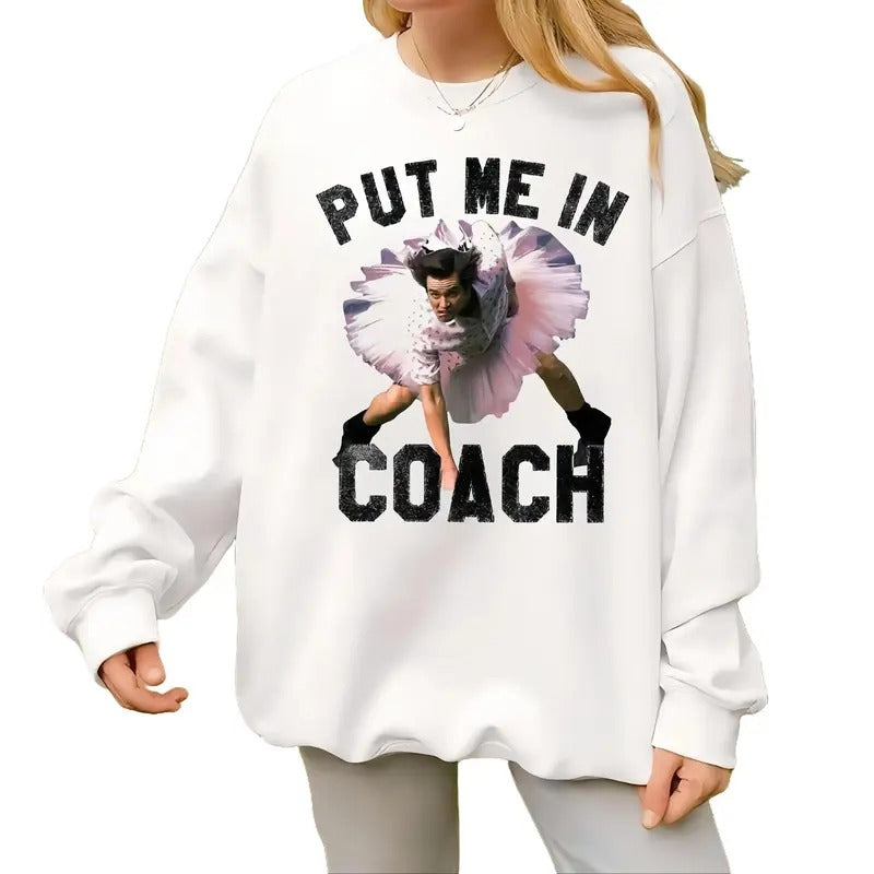 Funny Put Me In Coach Jim Carey Tshirt, Crewneck Sweatshirt And Hoodie Cotton Classic Style Casual Slim-Fitting