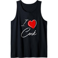 Funny Rude I love Cock Tank Top Made in USA T-Shirts, Hoodie, Sweatshirt | RetroVerseTees.com