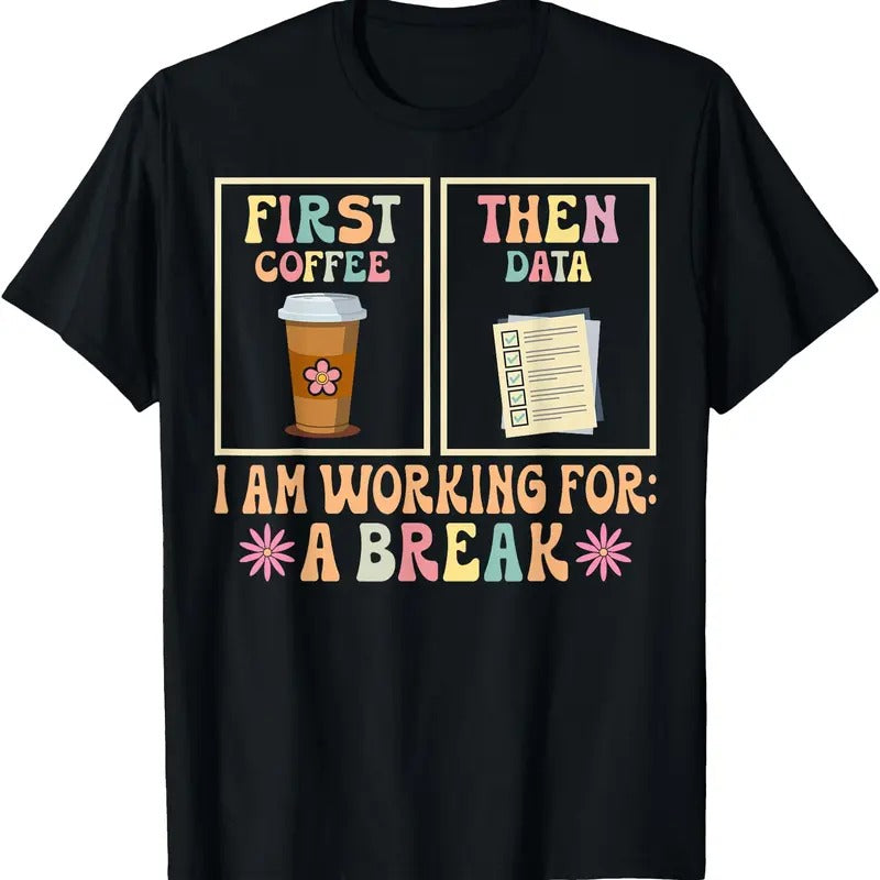 Funny SPED Teacher Special Education First Coffee Then Data T-Shirt Hoodie, Sweatshirt | RetroVerseTees.com