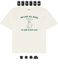 Funny Saying Sarcastic, We Are All Dogs In God's Hot Car - Unisex T-Shirt, Gifts Hoodie, Sweatshirt | RetroVerseTees.com