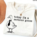 Funny Shirt, Today I'm a Serious Goose Tshirt, Funny Silly Shirt, Funny Goose Shirt Hoodie, Sweatshirt | RetroVerseTees.com