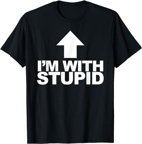 Funny Shirts, Arrow Pointing Up I'm With Stupid T-Shirt Menswear Top Casual Cotton Hoodie, Sweatshirt | RetroVerseTees.com