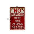 Funny Sign No Trespassing We're Tired of Hiding The Bodies 8x11.9 inch Man Cave Halloween Decor Wall Art Tin Plate...