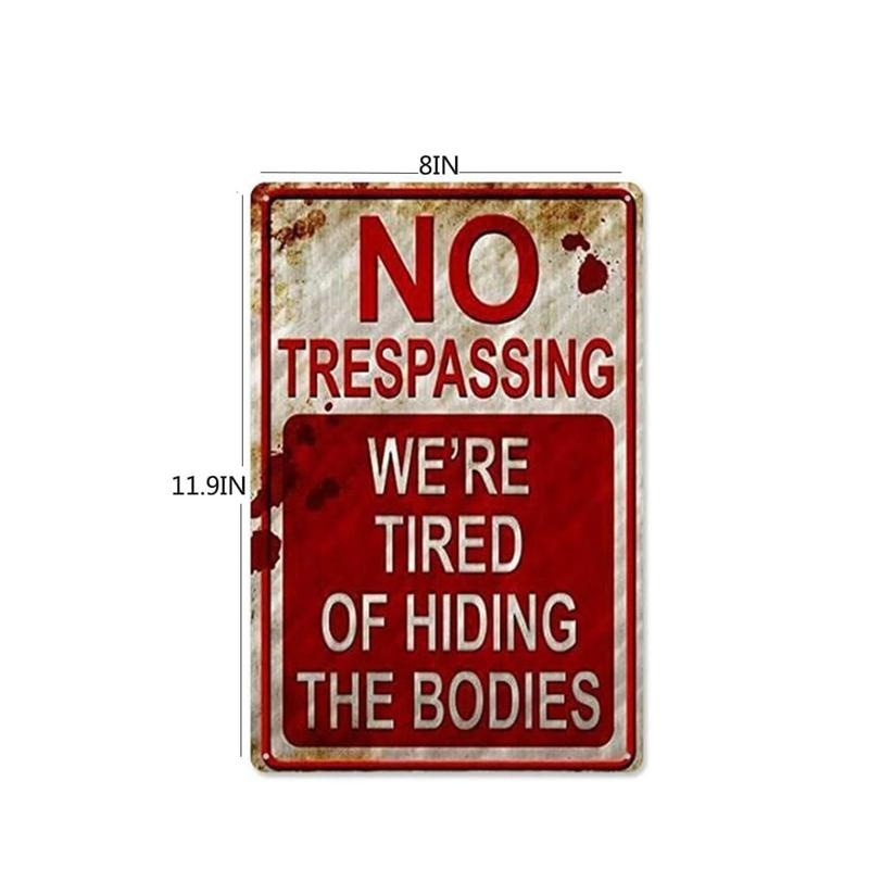 Funny Sign No Trespassing We're Tired of Hiding The Bodies 8x11.9 inch Man Cave Halloween Decor Wall Art Tin Plate...