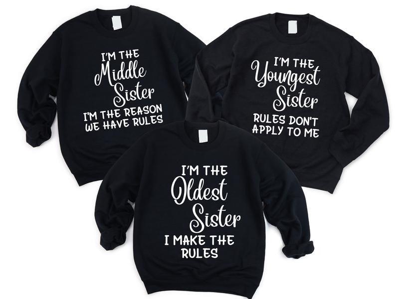Funny Sisters Adult Sweatshirts, Oldest Middle and Youngest Sisters Sweater, Sister Rules Gift Hoodie, Matching Sibling...