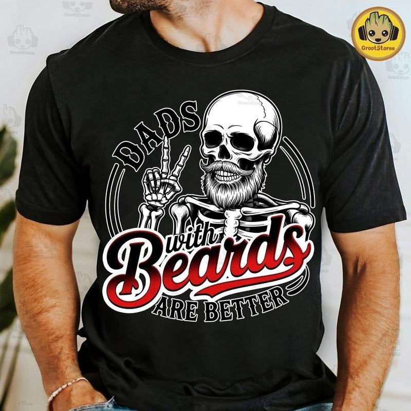 Funny Skeleton Dads With Beards Are Better Shirt, Cool Dad Shirt, Dad Life Tee, Dad Birthday Gift, Father's Day Gift...