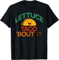 Funny Taco Shirts, Gifts For Mexican Food Lovers, Lettuce Taco 'Bout It Funny Pun Meme Let's Talk Tacos T-Shirt Menswear...