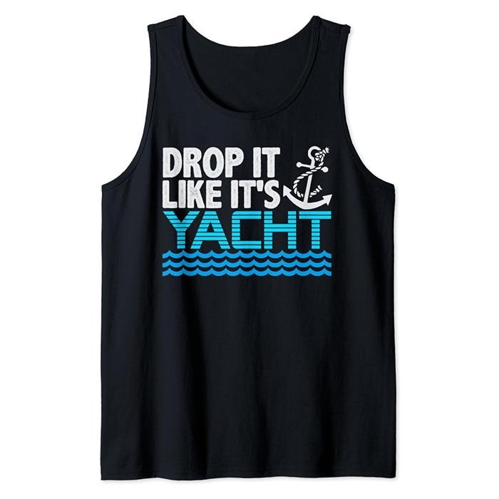 Funny Vacation Tank Top, Drop It Like It's Yacht Funny Yacht Boating Vacation Ocean Tank Top Casual Cotton Fabric...