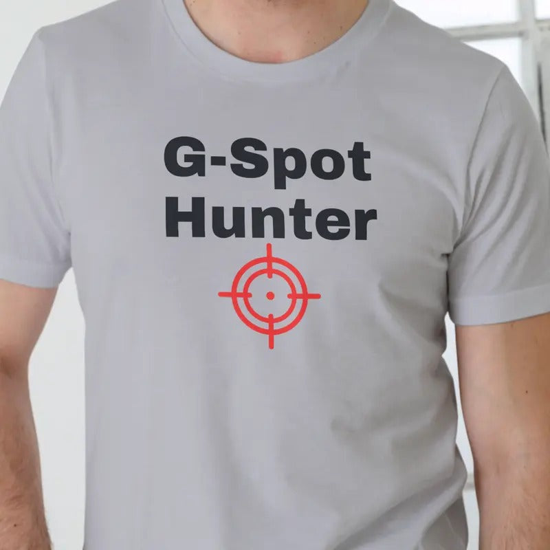 G Spot Hunter, T Shirt, Unisex, funny shirt Menswear Top Graphic Streetwear Hoodie, Sweatshirt | RetroVerseTees.com