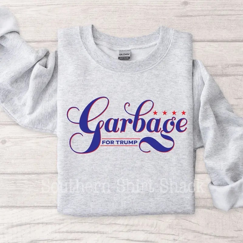 Garbage For Trump Sweatshirt | Trump Sweatshirt T-Shirts, Hoodie | RetroVerseTees.com