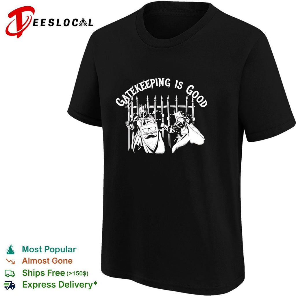 Gatekeeping Is Good Nerdcognito Knight Shield shirt