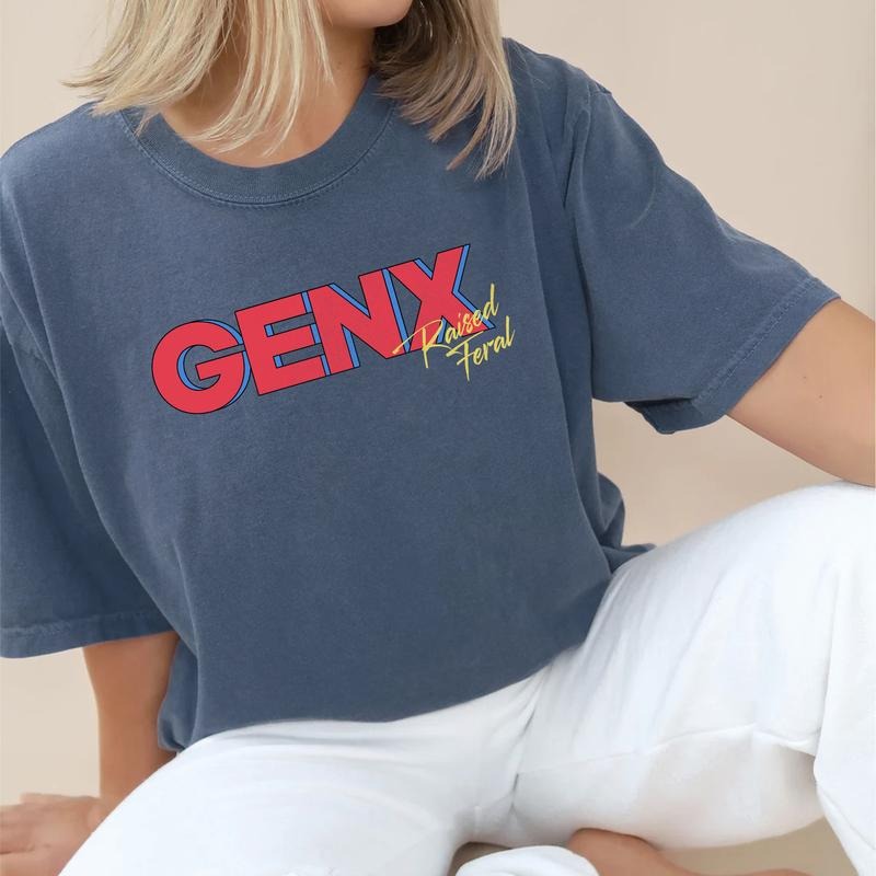 Gen X Raised Feral Shirt, Generation X Raised On Hose Water And Neglect Unhinged Shirt, Gen X Feral Graphic Printed Tee,...