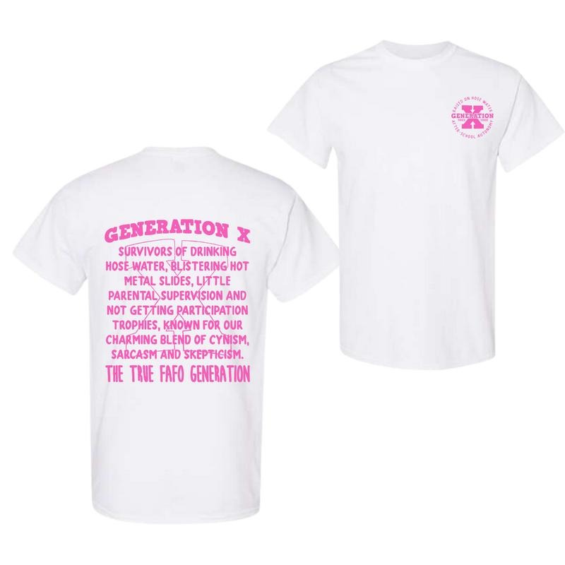 Gen X Raised On Hose Water Neglect Generation X, Artistic Attire: Graphic Print Tee, Size for All, Full Color, Full Size...